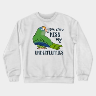 You can kiss my underfluffies Peach Fronted Conure Crewneck Sweatshirt